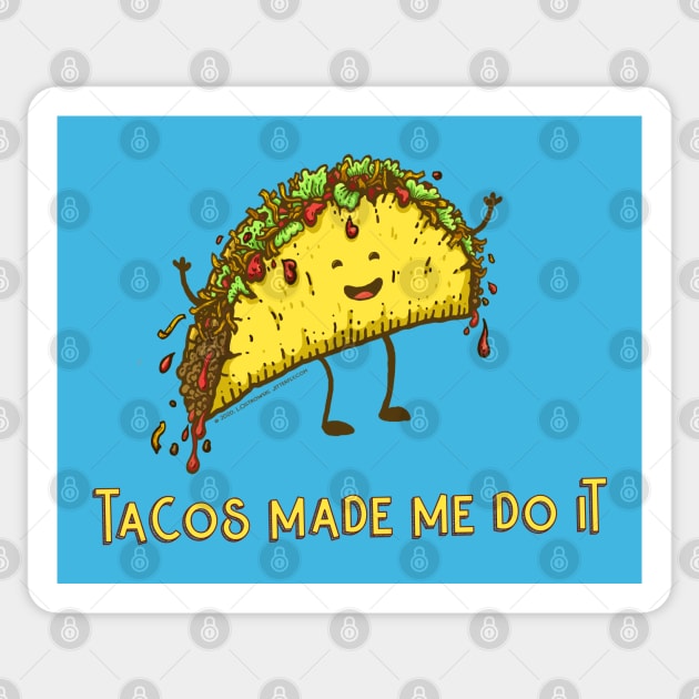 Tacos Made Me Do It Sticker by Jitterfly